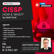 LIVE WEBINAR- CISSP How & What? by Matt Ford