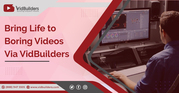 Bring Life to Boring Videos via VidBuilders