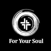 For Your Soul