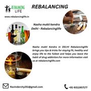 Nasha mukti kendra Delhi - Rebalancinglife