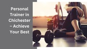 Personal Trainer in Chichester – Achieve Your Best