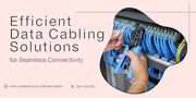 Efficient Data Cabling Solutions for Seamless Connectivity