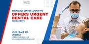 Emergency Dentist London Pro Offers Urgent Dental Care for Patients Lo