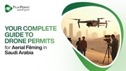 Get Your Drone Filming Permit in Saudi Arabia