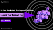 Custom Blockchain Development - Launch Your Product Fast
