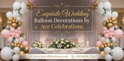 Exquisite Wedding Balloon Decorations by Ace Celebrations
