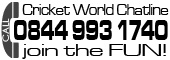 Cricket Chat  - 0844 993 1740
